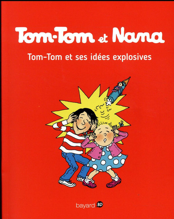 TOM-TOM ET NANA TOME 02 - TOM-TOM ET SES IDEES EXPLOSIVES