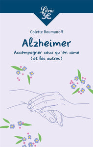 ALZHEIMER - ACCOMPAGNER CEUX QU'ON AIME (ET LES AUTRES)