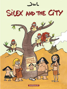 SILEX AND THE CITY - TOME 1 - SILEX AND THE CITY