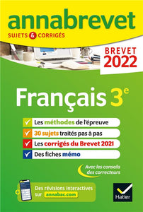 ANNALES DU BREVET ANNABREVET 2022 FRANCAIS 3E - METHODES DU BREVET & SUJETS CORRIGES