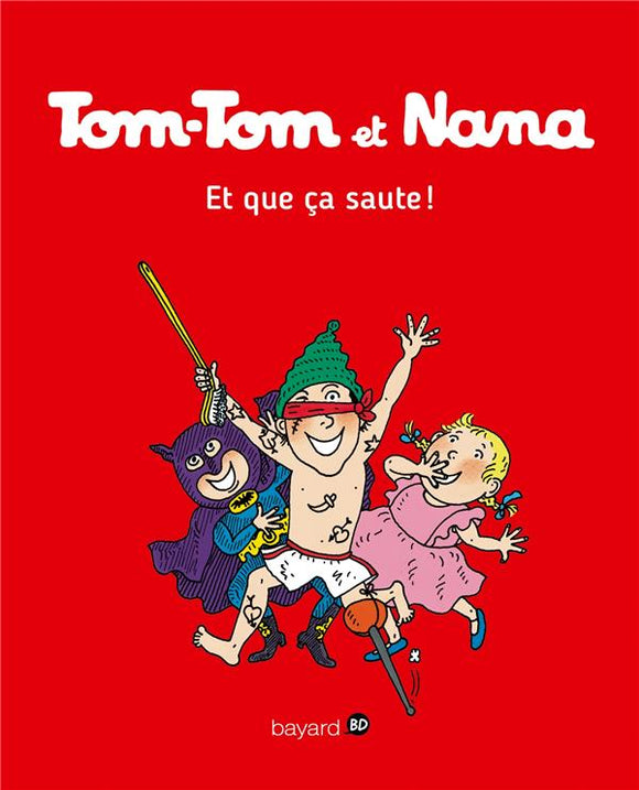 TOM-TOM ET NANA TOME 12 - ET QUE CA SAUTE !