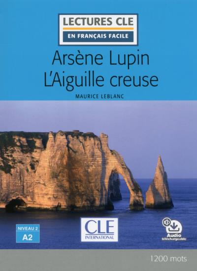ARSENE LUPIN ET L'AIGUILLE CREUSE LECTURE FLE
