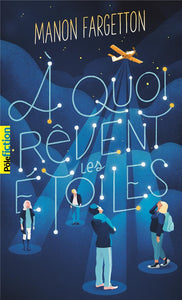 A QUOI REVENT LES ETOILES