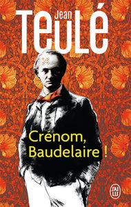 CRENOM BAUDELAIRE !