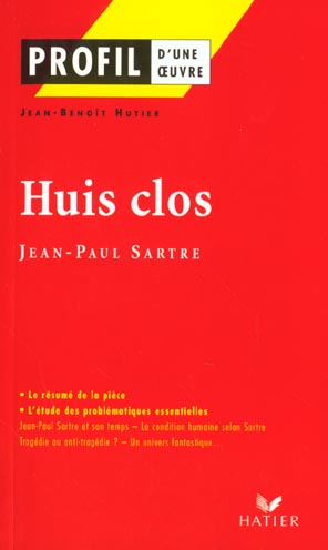 PROFIL - SARTRE (JEAN-PAUL) : HUIS CLOS - ANALYSE LITTERAIRE DE L'OEUVRE
