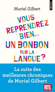 VOUS REPRENDREZ BIEN UN BONBON SUR LA LANGUE ? - PARTAGEONS LE FRANCAIS ET SES CURIOSITES !