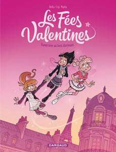 LES FEES VALENTINES - T01 - LES FEES VALENTINES  - TRAVERSINE AU BOIS DORMANT