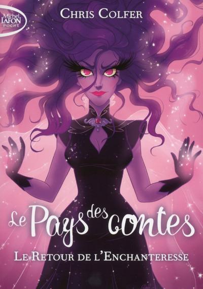 LE PAYS DES CONTES - TOME 2 LE RETOUR DE L'ENCHANTERESSE - VOL02