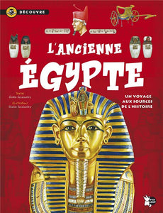L'ANCIENNE EGYPTE - UN VOYAGE AUX SOURCES DE L'HISTOIRE