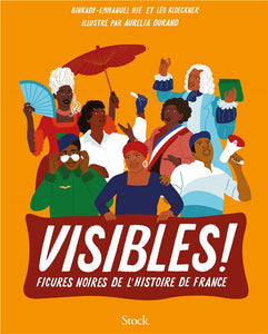 VISIBLES ! - FIGURES NOIRES DE L'HISTOIRE DE FRANCE
