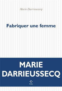 FABRIQUER UNE FEMME