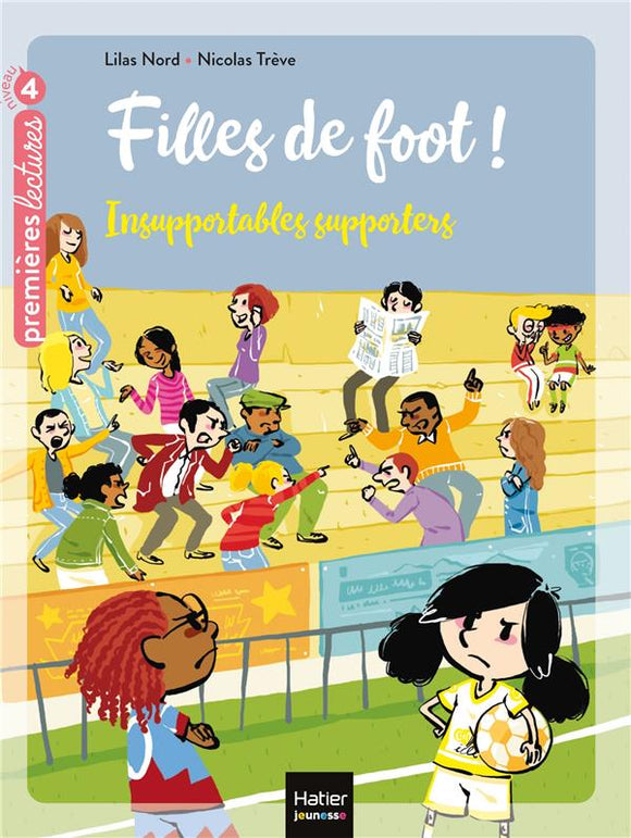 FILLES DE FOOT - T04 - FILLES DE FOOT - INSUPPORTABLES SUPPORTERS CE1/CE2 DES 7 ANS