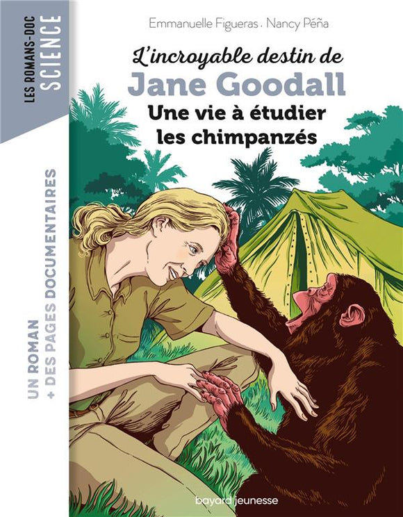 L'INCROYABLE DESTIN DE JANE GOODALL UNE VIE A ETUDIER LES CHIMPANZES