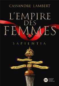 L'EMPIRE DES FEMMES TOME 1 - SAPIENTIA