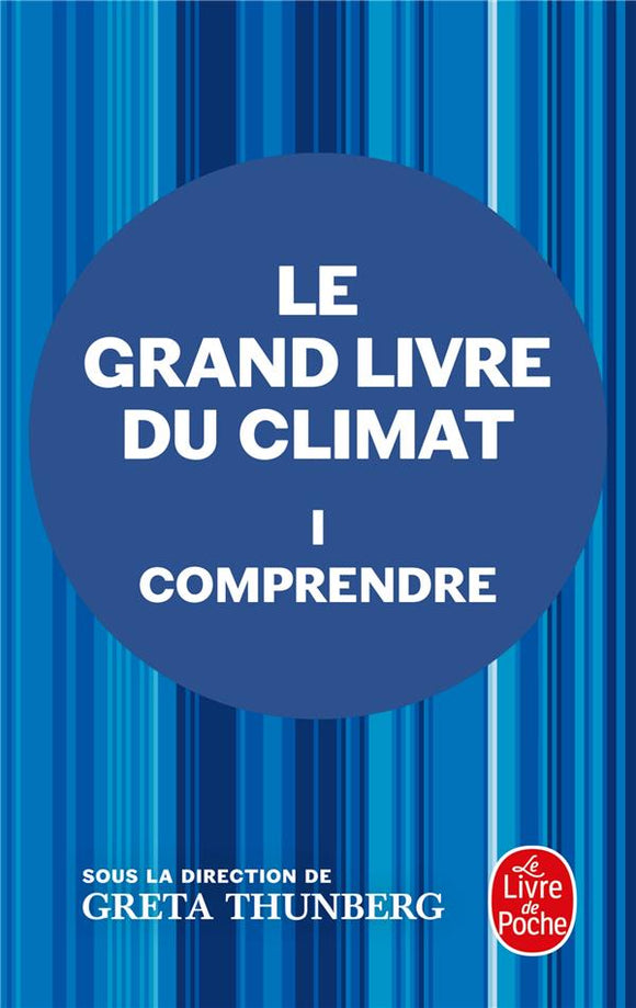 COMPRENDRE (LE GRAND LIVRE DU CLIMAT TOME 1)