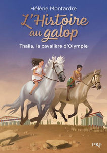 L'HISTOIRE AU GALOP - TOME 1 THALIA LA CAVALIERE D'OLYMPIE - VOL01