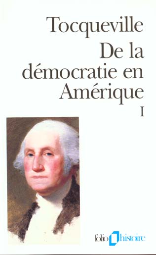 DE LA DEMOCRATIE EN AMERIQUE - VOL01 - LES GRANDS THEMES