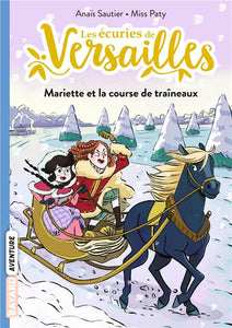 LES ECURIES DE VERSAILLES TOME 05 - MARIETTE ET LA COURSE DE TRAINEAUX