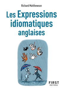 LE PETIT LIVRE DES EXPRESSIONS IDIOMATIQUES ANGLAISES 2E ED