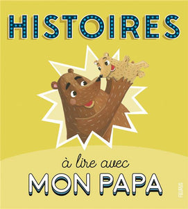 HISTOIRES A LIRE AVEC MON PAPA