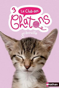 LE CLUB DES CHATONS - NUMERO 3 GRIBOUILLE - VOL03