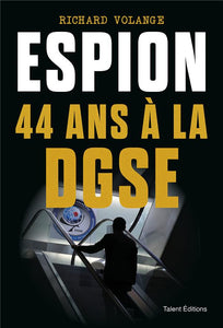 ESPION 44 ANS A LA DGSE