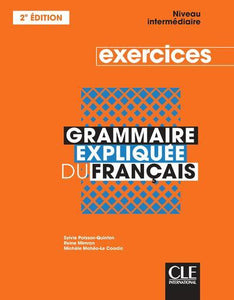 GRAMMAIRE EXPLIQUEE NIVEAU INTERMEDIAIRE EXERCICES + CD 2E ED.