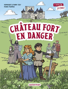 CHATEAU FORT EN DANGER - LE MOYEN AGE J'Y ETAIS-LE MOYEN-AGE J'Y ETAIS