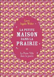 LA PETITE MAISON DANS LA PRAIRIE - VOL06 - LA PETITE VILLE DANS LA PRAIRIE