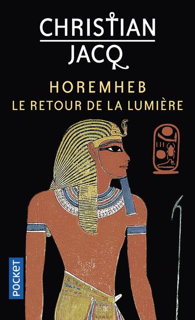 HOREMHEB - LE RETOUR DE LA LUMIERE