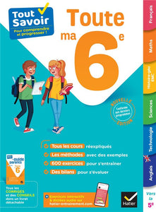 TOUT SAVOIR 6E - TOUT EN UN - COURS METHODES ET EXERCICES DANS TOUTES LES MATIERES