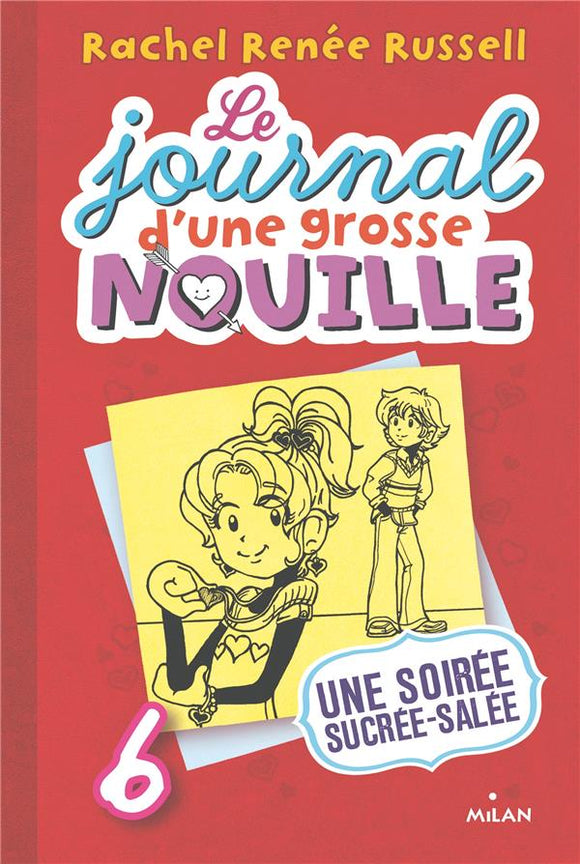 LE JOURNAL D'UNE GROSSE NOUILLE TOME 06 - UNE SOIREE SUCREE-SALEE