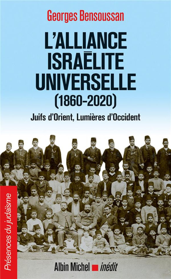 PRESENCES DU JUDAISME POCHE - T41 - L'ALLIANCE ISRAELITE UNIVERSELLE (1860-2020) - JUIFS D'ORIENT L