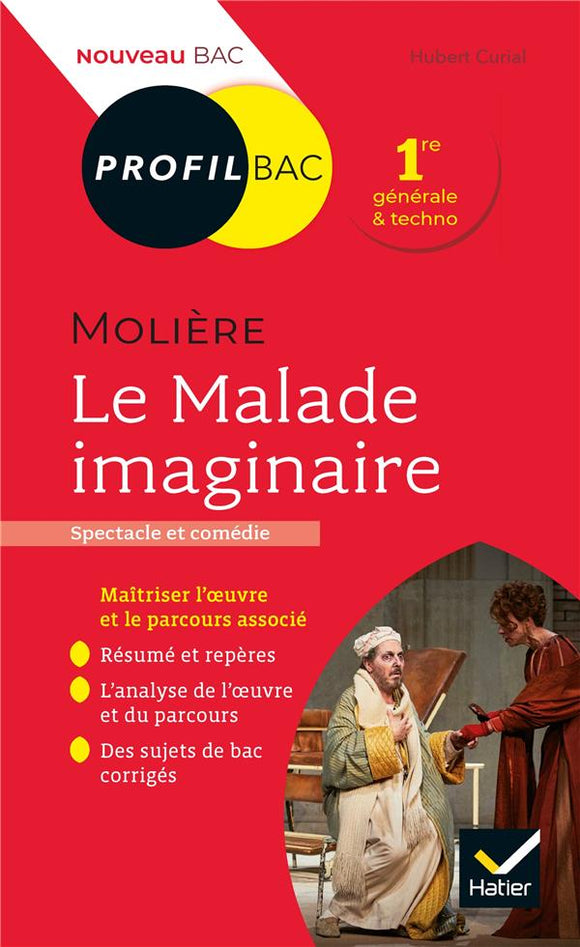 PROFIL - MOLIERE LE MALADE IMAGINAIRE (OEUVRE AU PROGRAMME BAC 2024) - TOUTES LES CLES D'ANALYSE PO
