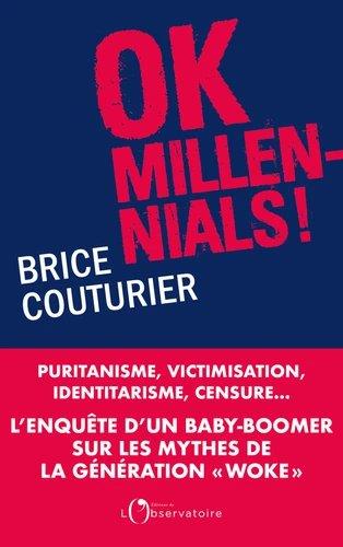 OK MILLENNIALS ! - PURITANISME VICTIMISATION IDENTITARISME CENSURE...L'ENQUETE D'UN  BABY BOOMER
