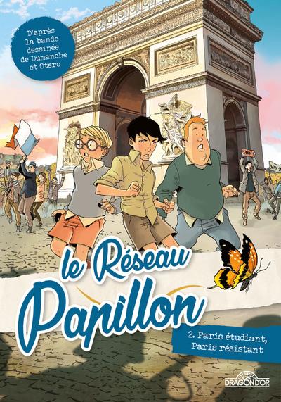 LE RESEAU PAPILLON - TOME 2 PARIS ETUDIANT PARIS RESISTANT