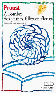 A LA RECHERCHE DU TEMPS PERDU - II - A L'OMBRE DES JEUNES FILLES EN FLEURS