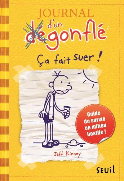 JOURNAL D'UN DEGONFLE - TOME 4 - CA FAIT SUER ! - JOURNAL D'UN DEGONFLE TOME 4